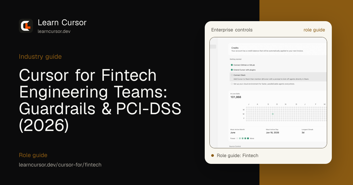 Cursor for Fintech Engineering Teams: Guardrails & PCI-DSS (2026)