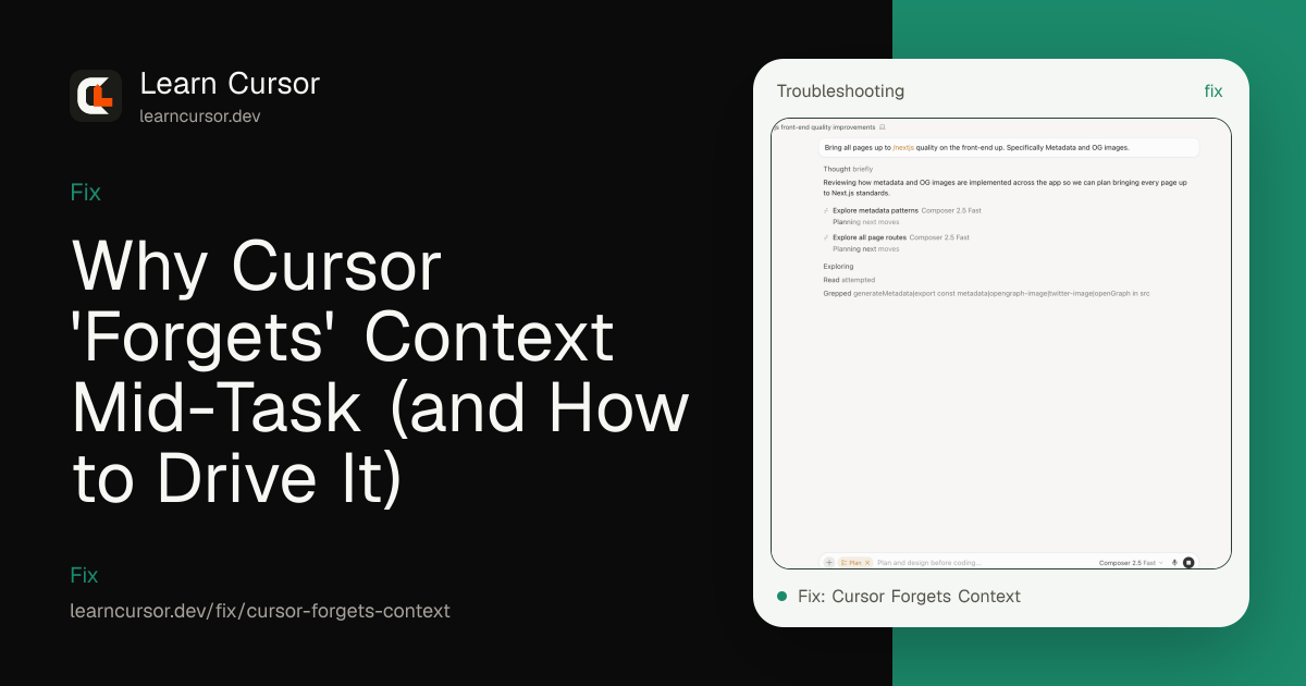 Why Cursor 'Forgets' Context Mid-Task (and How to Drive It)