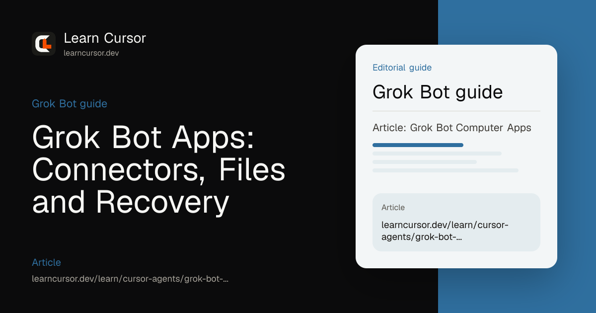 Grok Bot Apps: Connectors, Files and Recovery