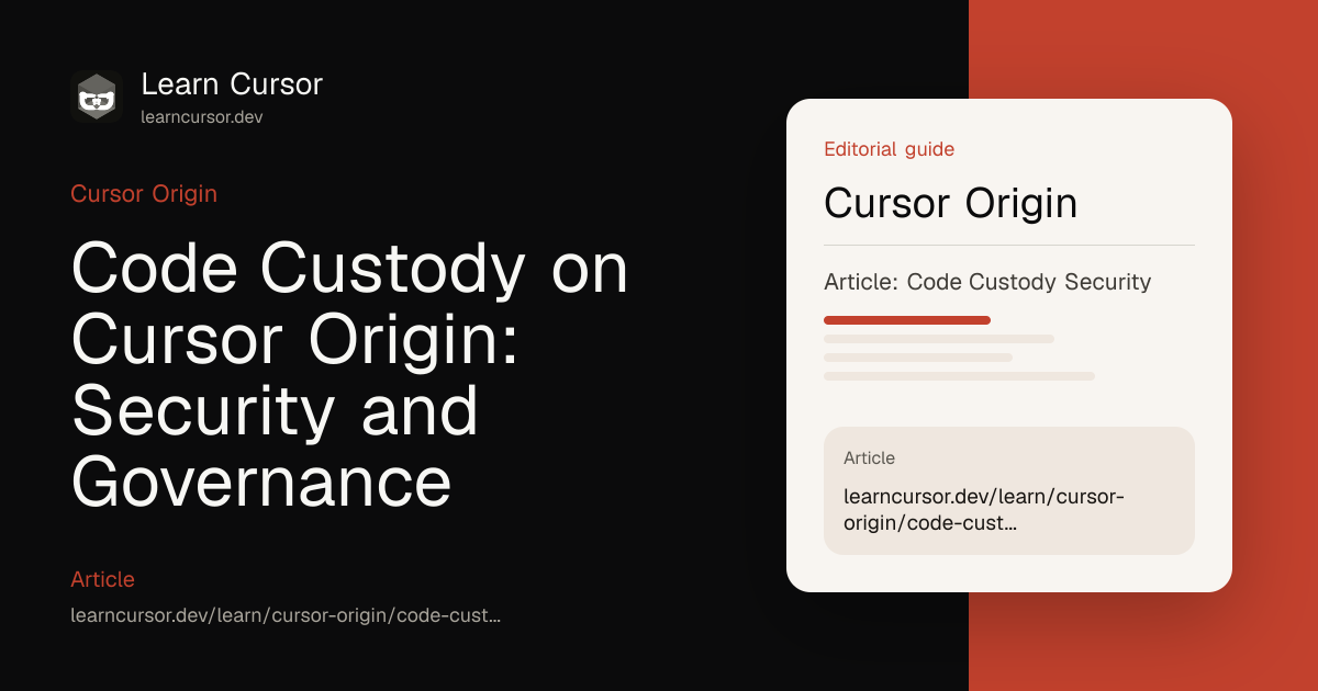Code Custody on Cursor Origin: Security and Governance